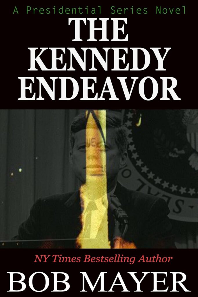 The Kennedy Endeavor by Bob Mayer