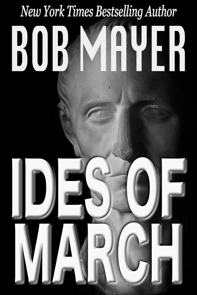 Ides of March by Bob Mayer