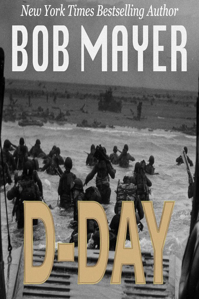 D-Day by Bob Mayer
