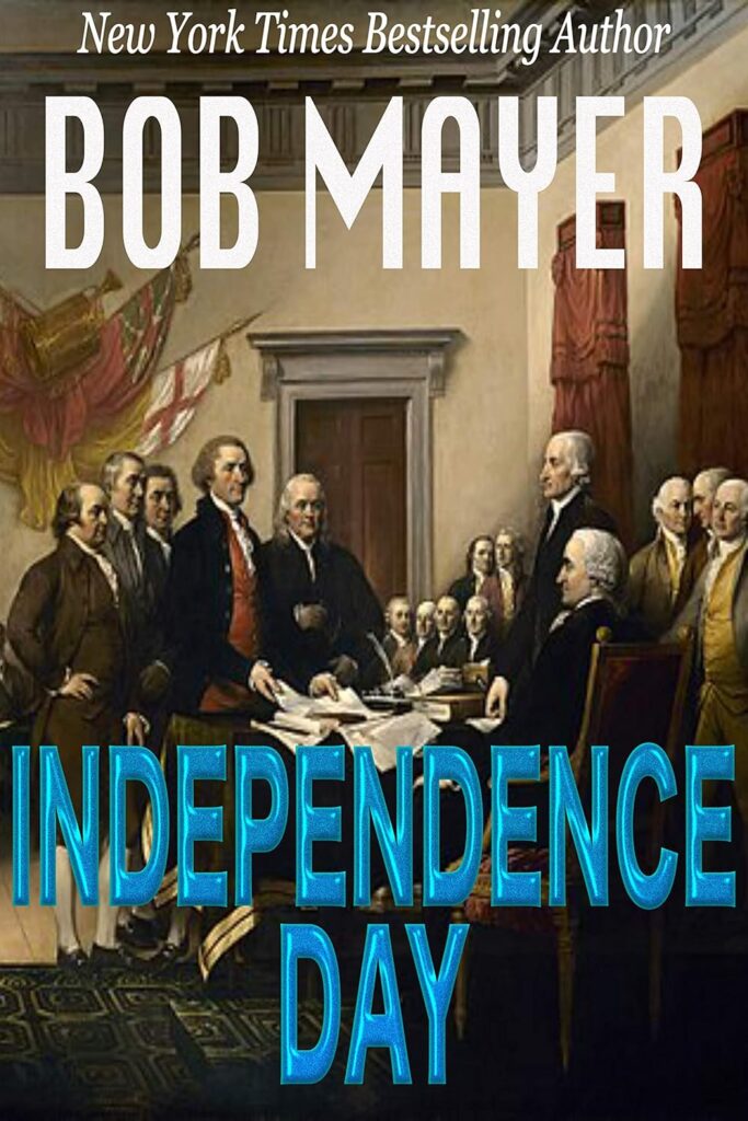 Independence Day by Bob Mayer