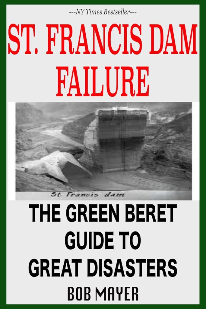 St. Francis Dam Failure by Bob Mayer