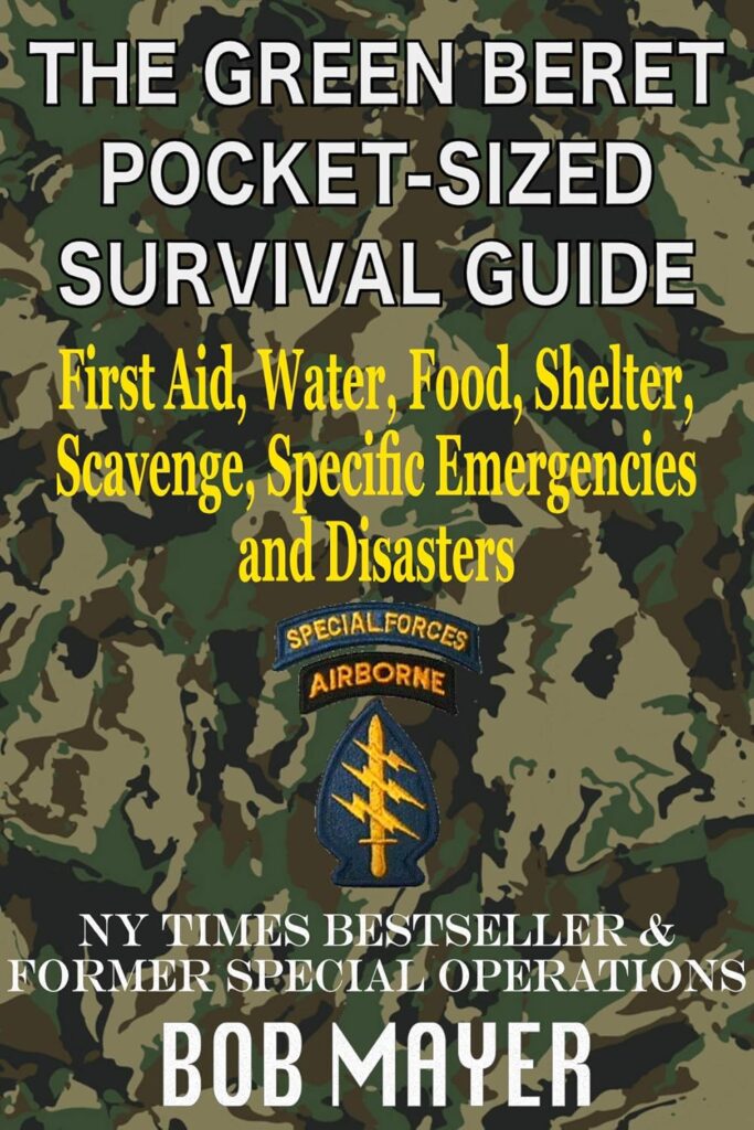 The Green Beret Pocket-Sized Survival Guide by Bob Mayer