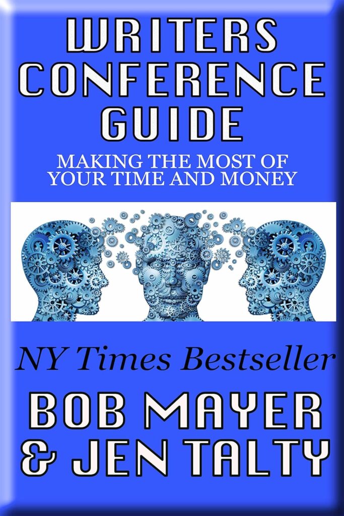 The Writers Conference Guide by Bob Mayer